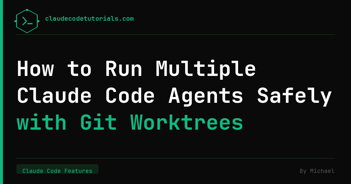 How to Run Multiple Claude Code Agents Safely with Git Worktrees