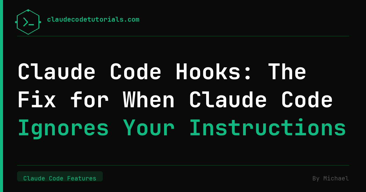 Claude Code Ignoring Your CLAUDE.md? Hooks Fix That