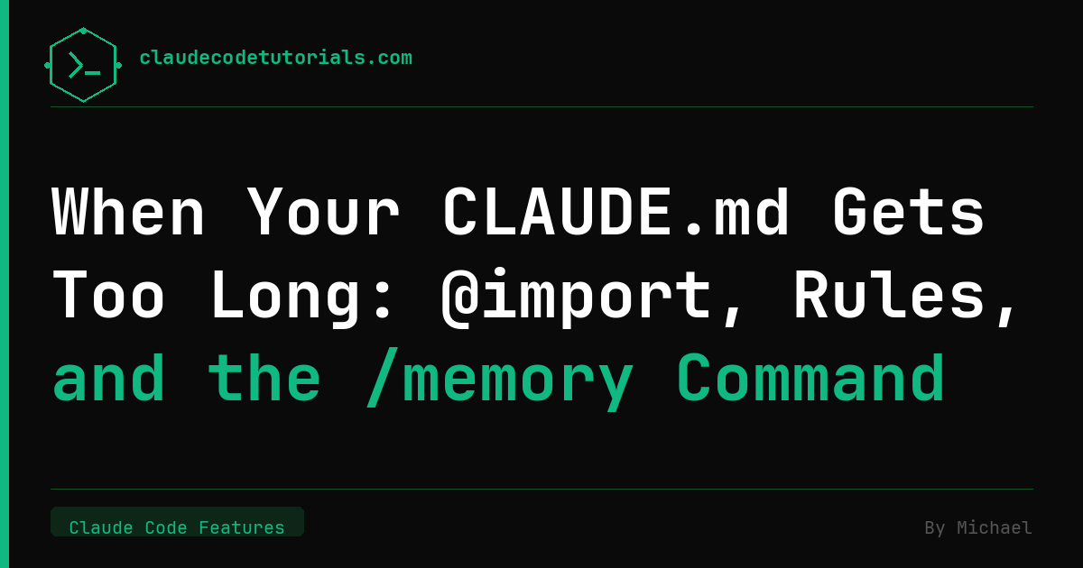 How to Organize a Large CLAUDE.md File with @import, Rules, and /memory