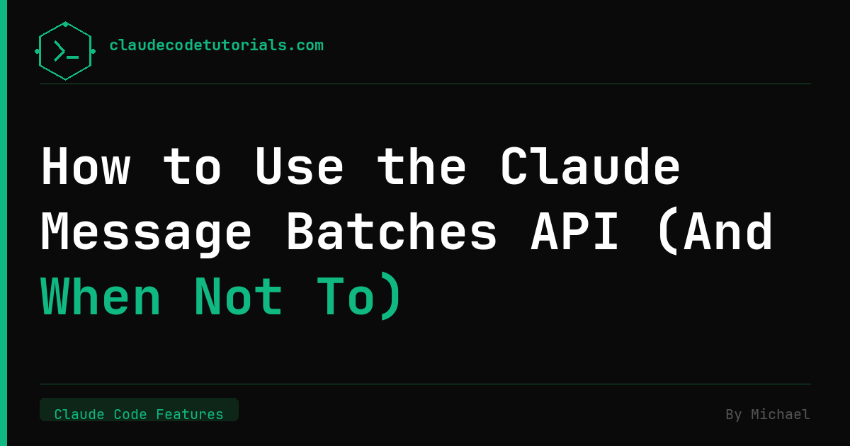How to Use the Claude Message Batches API (And When Not To)